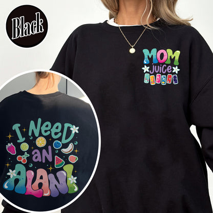 Summer Sweatshirt,Mom juice Sweatshirt, I Need An Alani Sweatshirt, Vintage Summer Sweatshirt