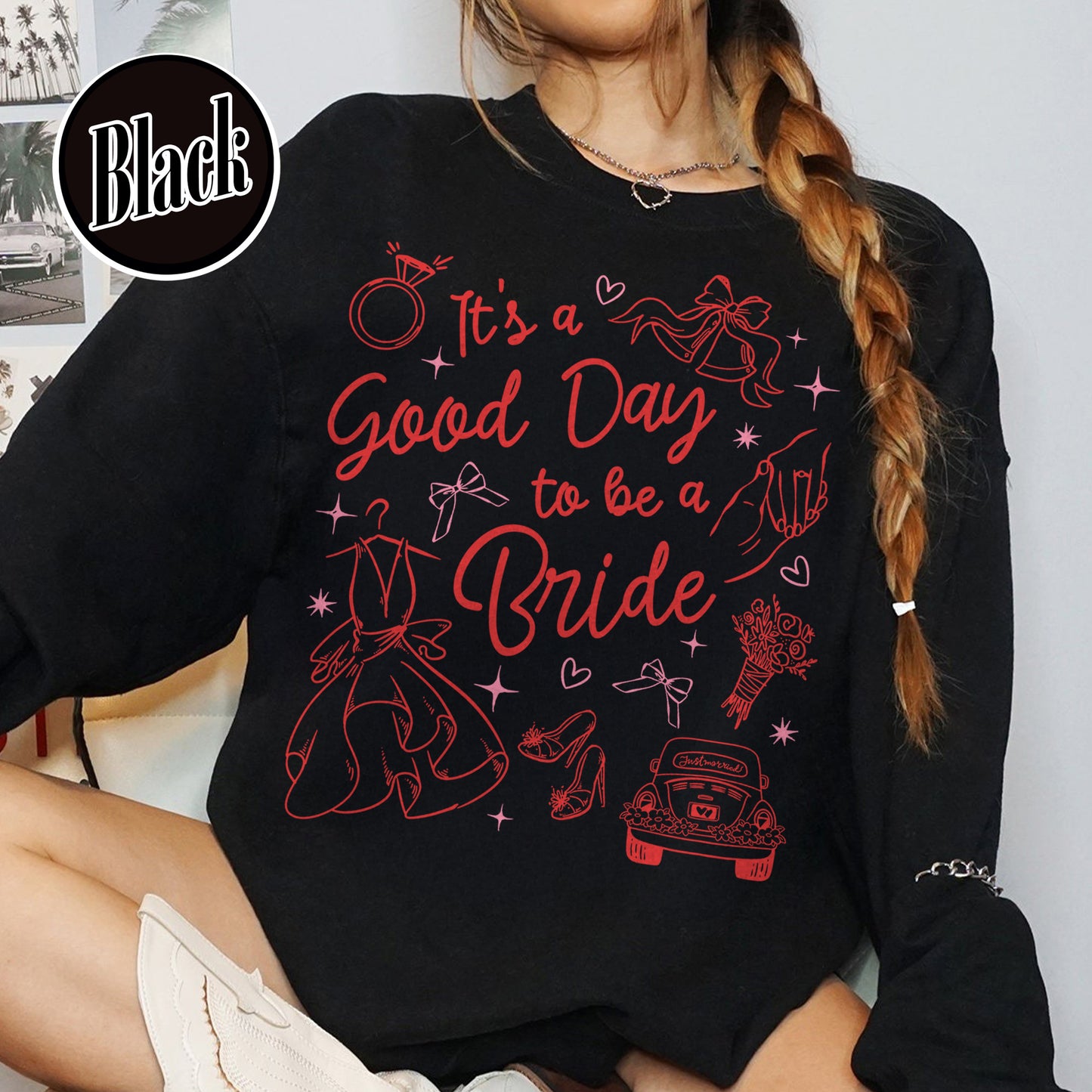 Bachelorette Sweatshirt,It’s a Good Day to Be a Bride and Bridemaid Sweatshirt, Bridal Party, Bachelorette Gift