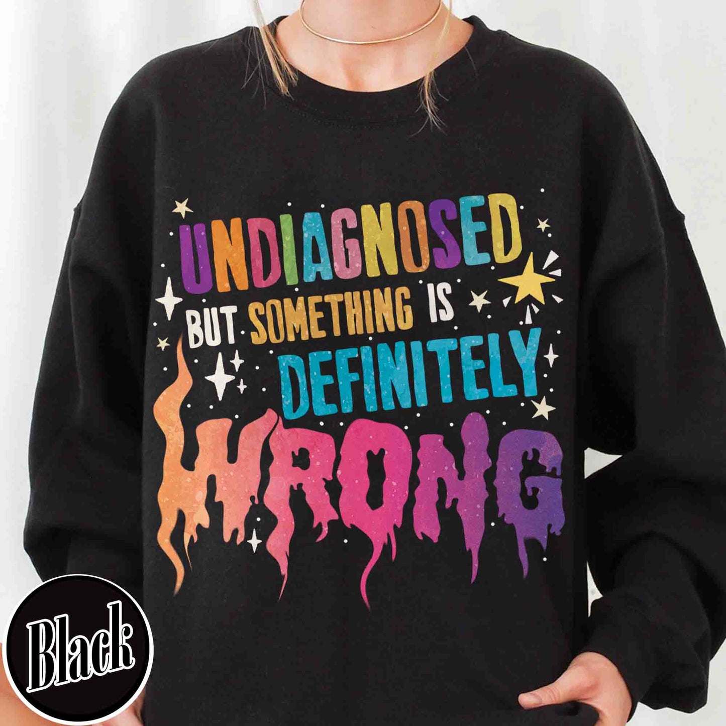 Undiagnosed but Something Is Wrong Sweatshirt, Mental Health Awareness Sweatshirt, Mental Health Quotes Sweatshirt, My Mental Health Sweatshirt, Illness Sweatshirt Funny