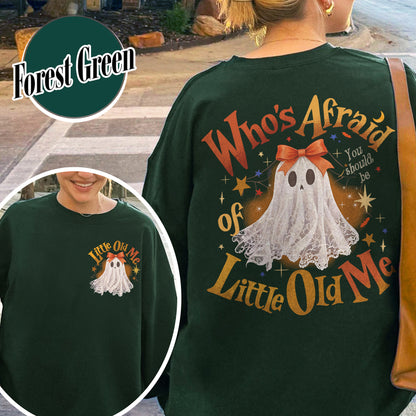 Halloween Ghost Sweatshirt, Whos Afraid of Little Old Me Sweatshirt, Will You Should Be Sweatshirt