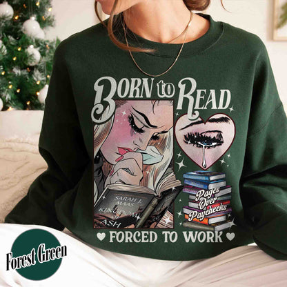 Born To Read Forced To Work Sweatshirt, Born To Read Sweatshirt, Born To Read Bookish Crewneck, TOG Sweatshirt, TOG Series, Sjm Book Sweatshirt, Bookish Gift for Her