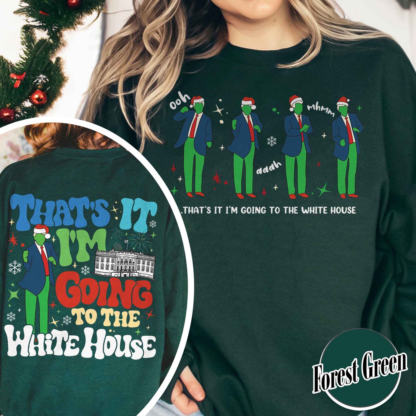 That’s It I’m Not Going Sweatshirt, Christmas Party, Funny Christmas Sweatshirt, Humorous Christmas Sweatshirt, That’s It I’m Going to the White House Sweatshirt