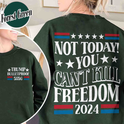 Election Sweatshirt, Not Today You Can’t Kill Freedom Sweatshirt, Bulletproof Sweatshirt, Failed Assassination Sweatshirt