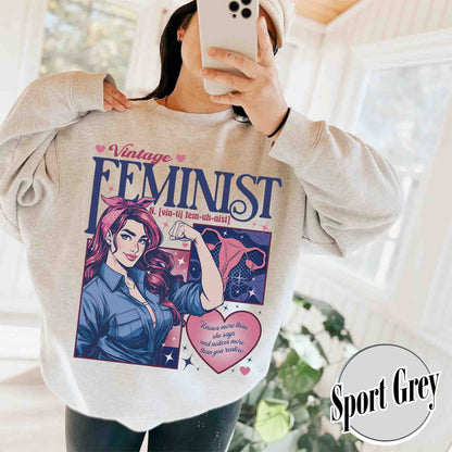 Feminist Sweatshirt, Empowered Women Sweatshirt, Equality Sweatshirt, Women Rights Sweatshirt
