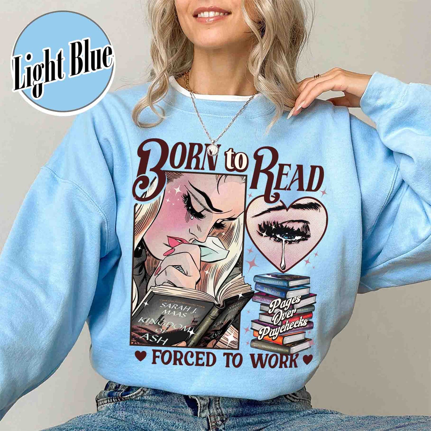 Born To Read Forced To Work Sweatshirt, Born To Read Sweatshirt, Born To Read Bookish Crewneck, TOG Sweatshirt, TOG Series, Sjm Book Sweatshirt, Bookish Gift for Her