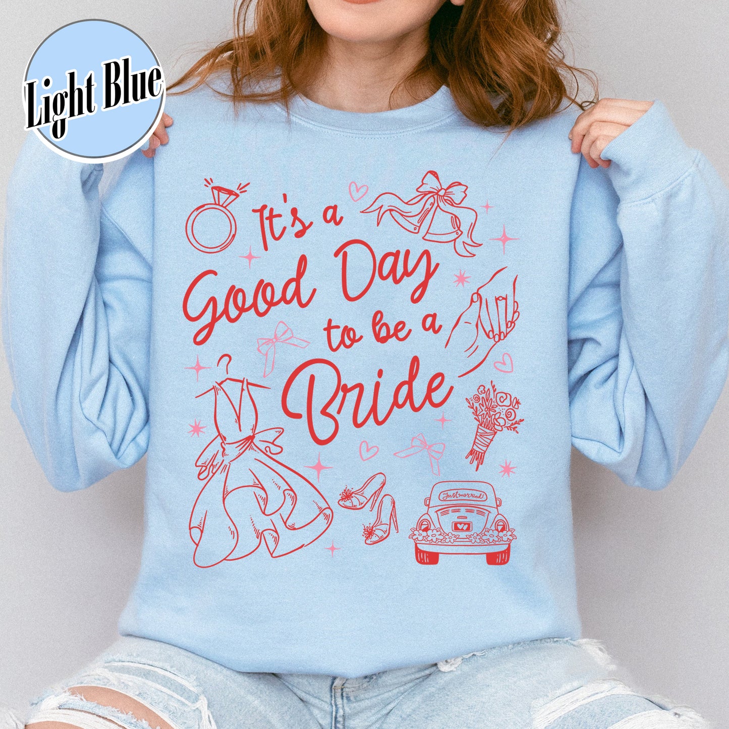 Bachelorette Sweatshirt,It’s a Good Day to Be a Bride and Bridemaid Sweatshirt, Bridal Party, Bachelorette Gift
