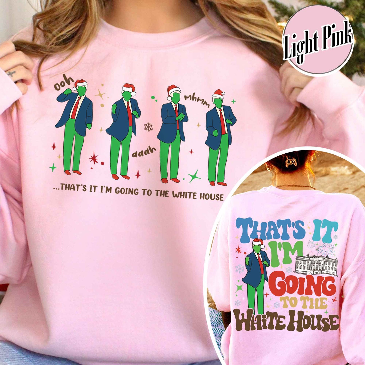 That’s It I’m Not Going Sweatshirt, Christmas Party, Funny Christmas Sweatshirt, Humorous Christmas Sweatshirt, That’s It I’m Going to the White House Sweatshirt