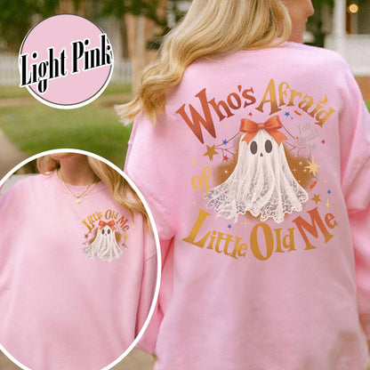 Halloween Ghost Sweatshirt, Whos Afraid of Little Old Me Sweatshirt, Will You Should Be Sweatshirt