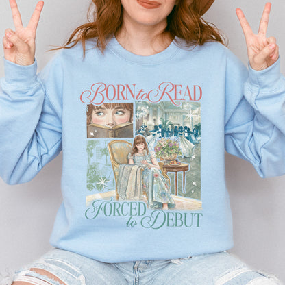 Born to Read, Forced to Debut – Eloise Bridgerton Inspired – Regency Book Lover Aesthetic Sweatshirt
