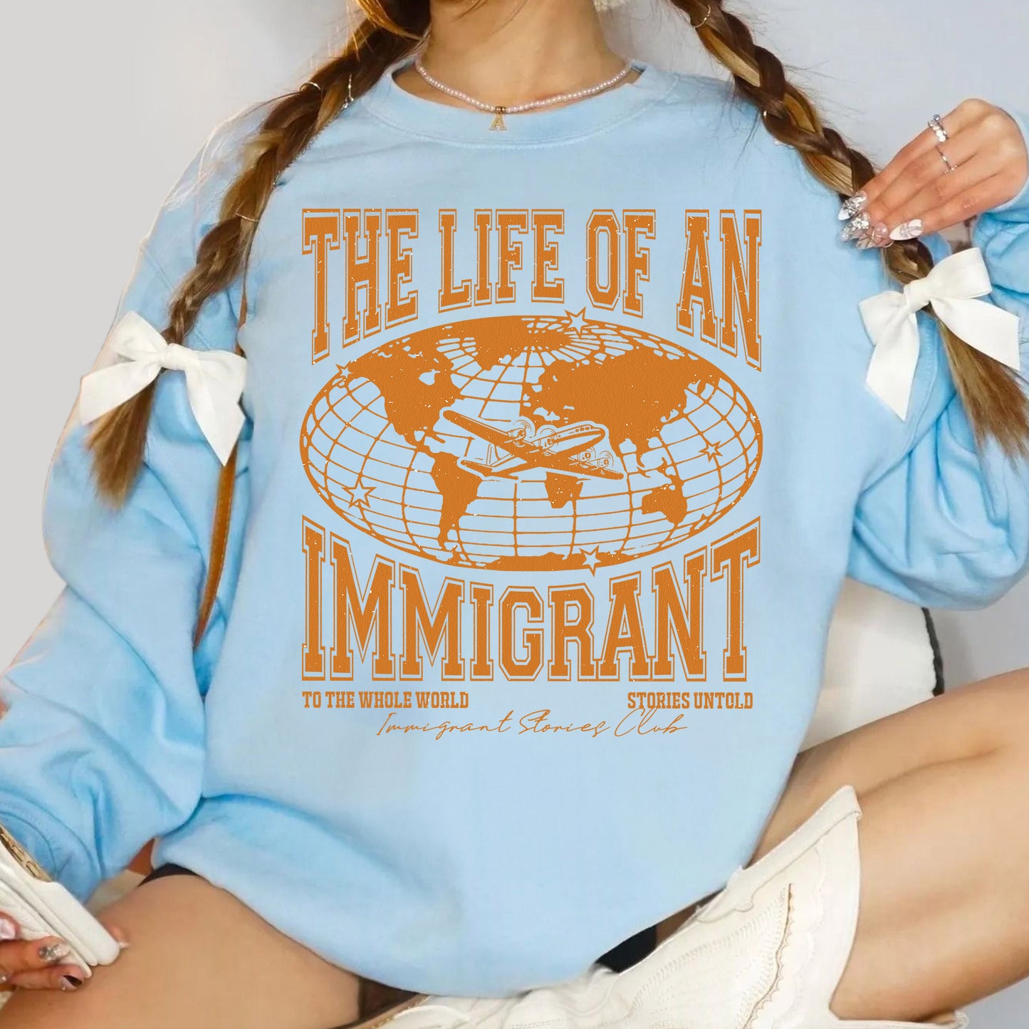 The Life of an Immigrant Sweatshirt, The Life of a Sweatshirt, Empowerment Graphic Sweatshirt, Statement Top, Quote Sweatshirt, Gift for Her Him