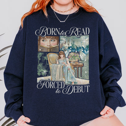 Born to Read, Forced to Debut – Eloise Bridgerton Inspired – Regency Book Lover Aesthetic Sweatshirt