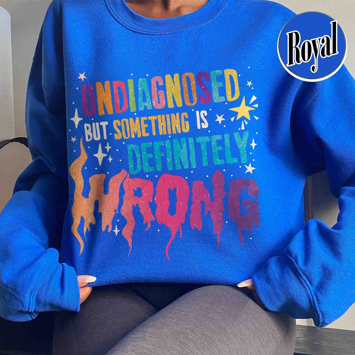 Undiagnosed but Something Is Wrong Sweatshirt, Mental Health Awareness Sweatshirt, Mental Health Quotes Sweatshirt, My Mental Health Sweatshirt, Illness Sweatshirt Funny