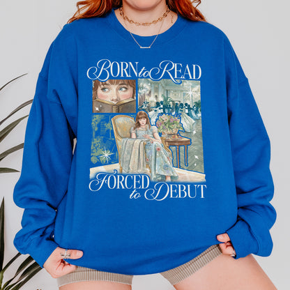 Born to Read, Forced to Debut – Eloise Bridgerton Inspired – Regency Book Lover Aesthetic Sweatshirt