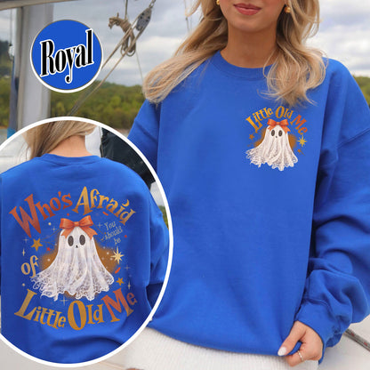 Halloween Ghost Sweatshirt, Whos Afraid of Little Old Me Sweatshirt, Will You Should Be Sweatshirt