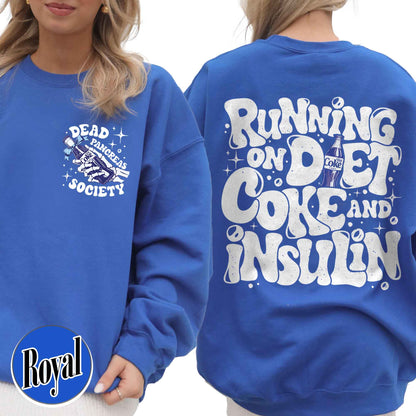 I Run On Diet Coke And Insulin Sweatshirt,Diabetes Awareness Shirt For Moms,Friend Diabetes Awareness,Dead Pancreas Society Diabetes Awareness