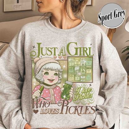 Pickle Sweatshirt, Just a Girl Who Loves Pickles Sweatshirt, Women Christmas Gift