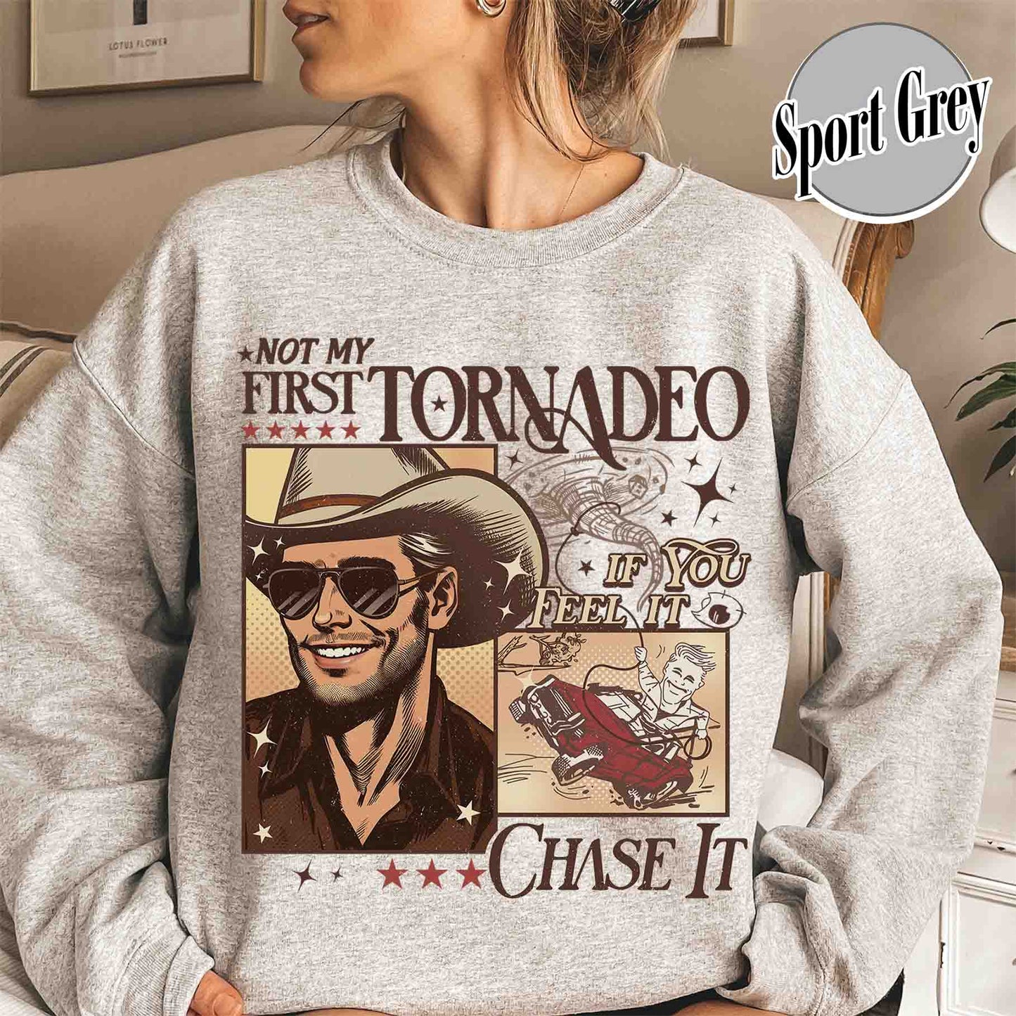 Tornadeo Sweatshirt, Not My First Tornadeo Sweatshirt, Weather Lover and Storm Chaser Sweatshirt