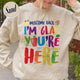 Welcome Back I’m Glad You’re Here Sweatshirt, Teacher First Day Sweatshirt, Back to School Sweatshirt, Teacher Appreciation Gift, Teacher Life Sweatshirt
