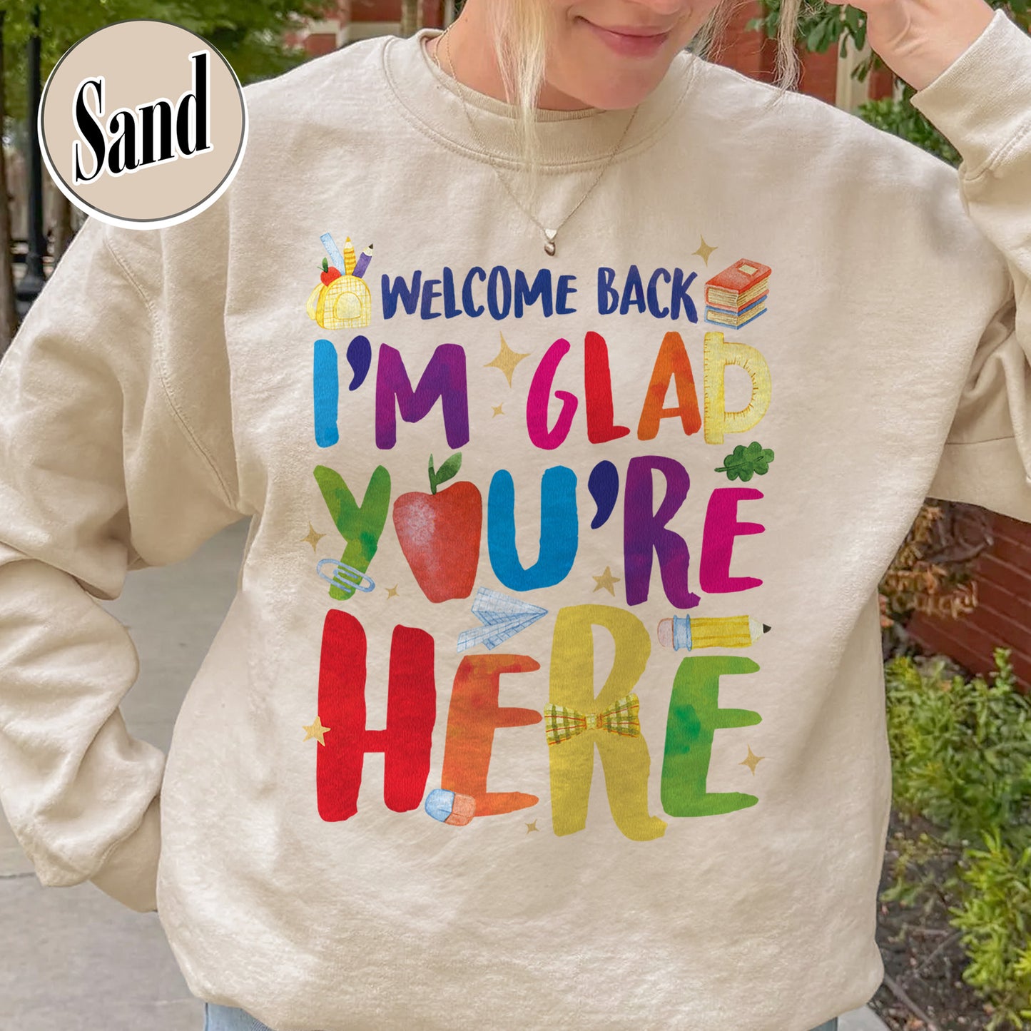 Welcome Back I’m Glad You’re Here Sweatshirt, Teacher First Day Sweatshirt, Back to School Sweatshirt, Teacher Appreciation Gift, Teacher Life Sweatshirt