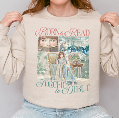 Born to Read, Forced to Debut – Eloise Bridgerton Inspired – Regency Book Lover Aesthetic Sweatshirt