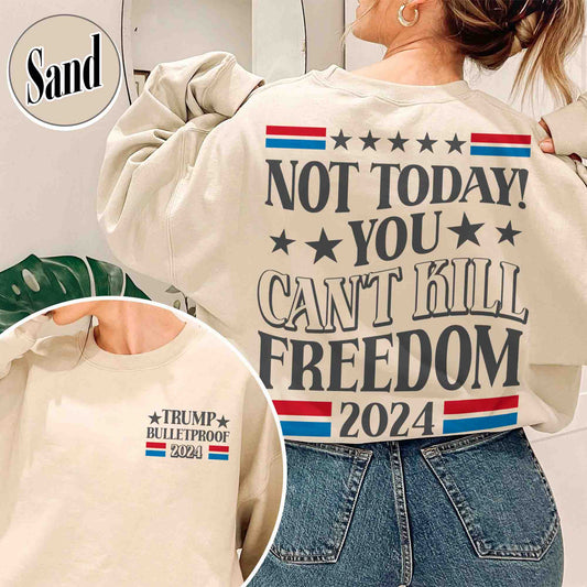 Election Sweatshirt, Not Today You Can’t Kill Freedom Sweatshirt, Bulletproof Sweatshirt, Failed Assassination Sweatshirt