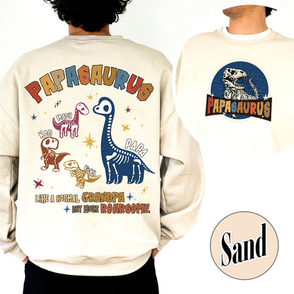 Papasaurus Sweatshirt, Custom Papasaurus Sweatshirt, Personalized Grandpasaurus Like a Normal Grandpa but More Roarsome Sweatshirt, Papa Sweatshirt, Fathers Day