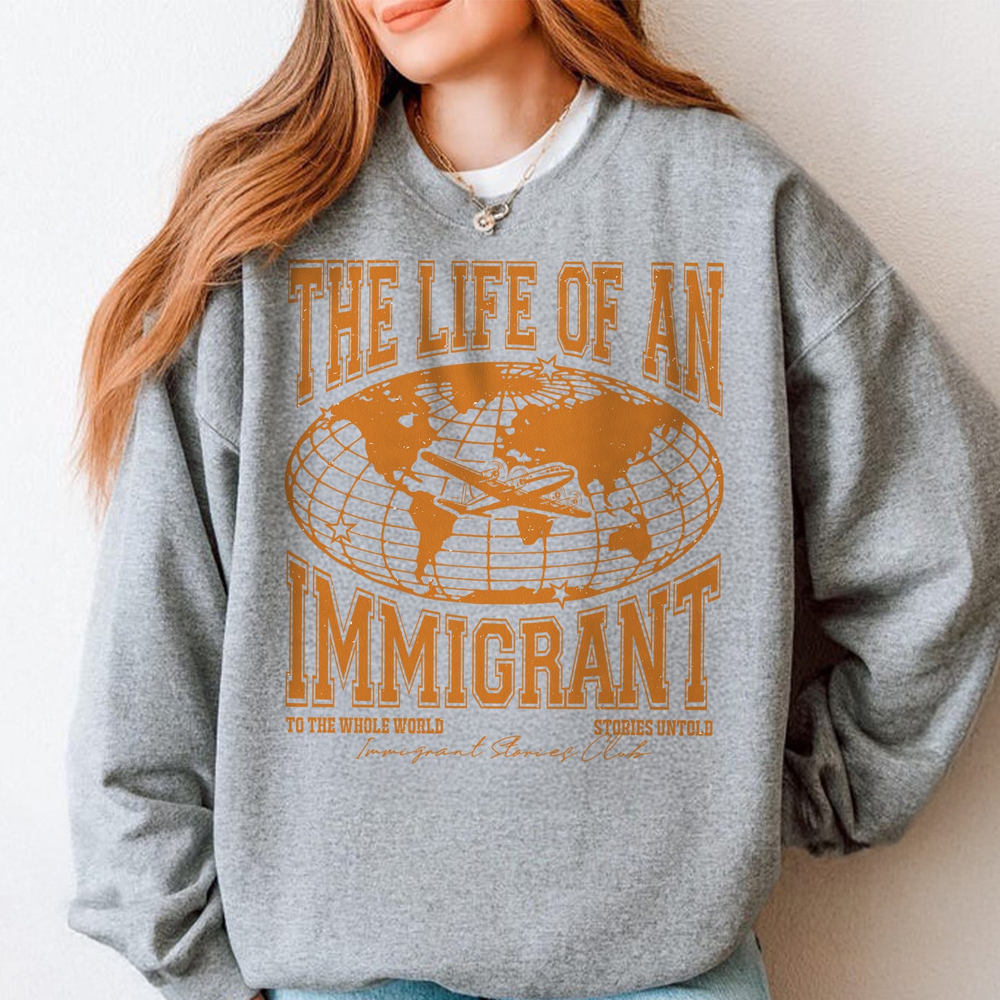 The Life of an Immigrant Sweatshirt, The Life of a Sweatshirt, Empowerment Graphic Sweatshirt, Statement Top, Quote Sweatshirt, Gift for Her Him