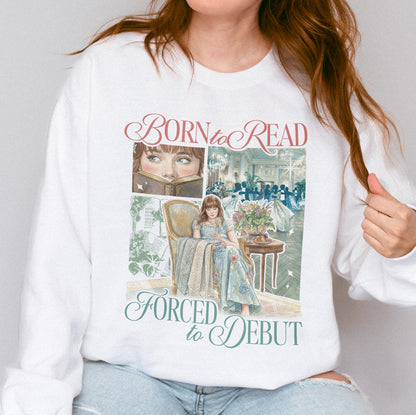 Born to Read, Forced to Debut – Eloise Bridgerton Inspired – Regency Book Lover Aesthetic Sweatshirt