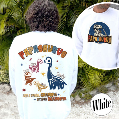Papasaurus Sweatshirt, Custom Papasaurus Sweatshirt, Personalized Grandpasaurus Like a Normal Grandpa but More Roarsome Sweatshirt, Papa Sweatshirt, Fathers Day