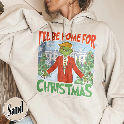 Ill Be Home for Christmas Hoodie, I’ll Be Home for Christmas, Funny Christmas Shirts, Matching Christmas Party, Christmas Daddy President Shirt