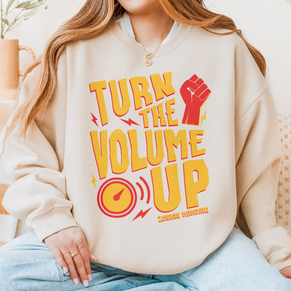 Turn the Volume Up, Zohran Mamdani, Zohran NYC Mayor, Progressive, Liberal, NYC 2026, Democracy Sweatshirt
