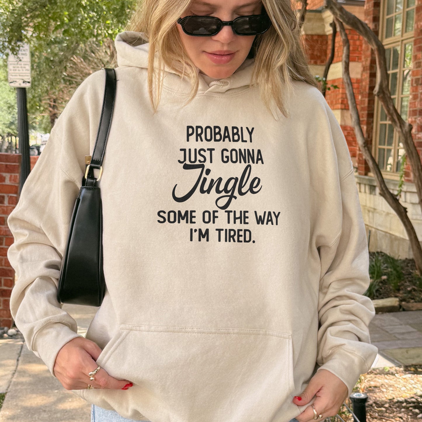 Probably Just Gonna Jingle I’m Tired Funny Christmas Hoodie