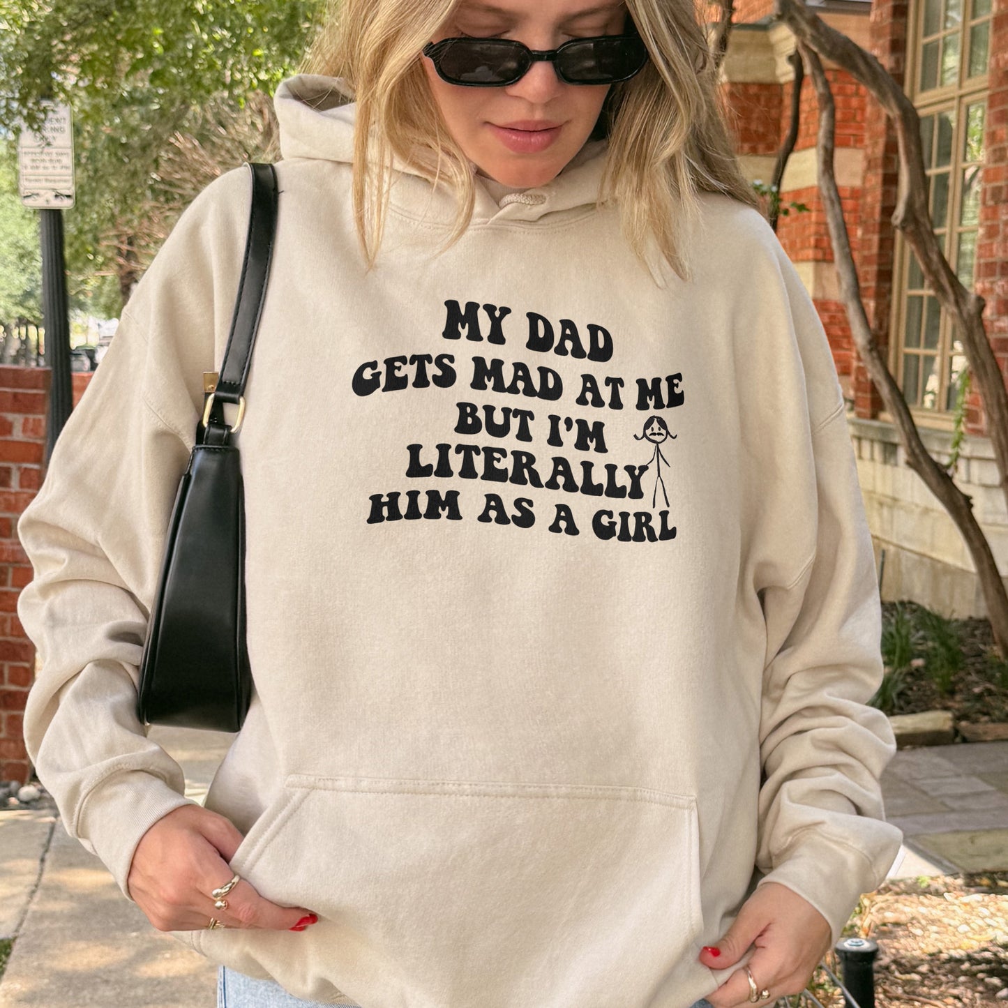 Funny Dad Daughter Hoodie: My Dad Gets Mad at Me But I’m Him as a Girl, Sarcastic Daddy Quote Hoodie
