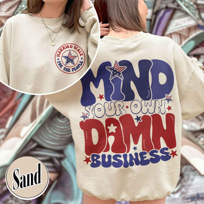 Election Day Sweatshirt, Mind Your Own Damn Business Sweatshirt, Politics Sweatshirt, Activist Sweatshirt