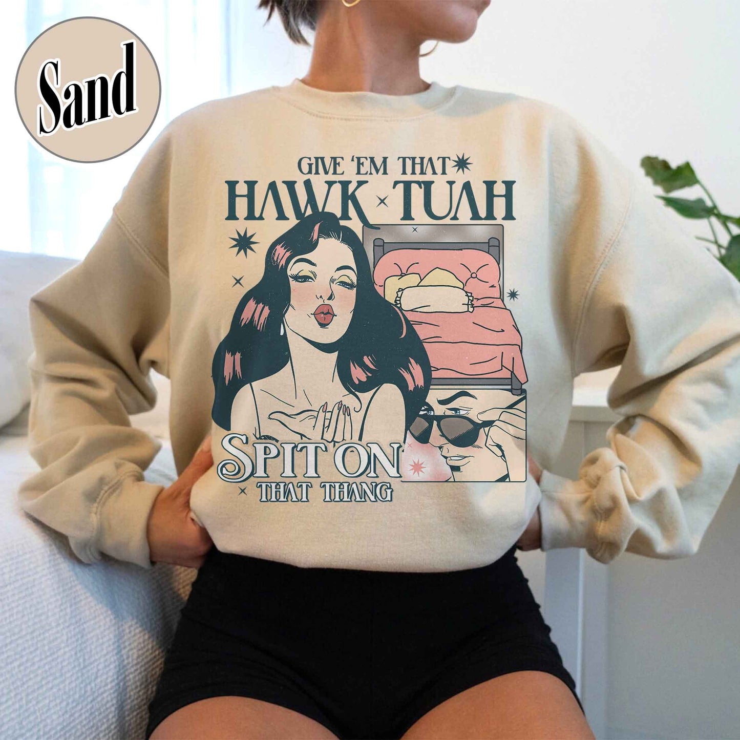 If She Don’t Hawk Tuah I Don’t Wanna Tawk Tuha SweatShirt, Give’em That Hawk Tuah Spit on That Thang SweatShirt, Give for Her, Hawk Tuah 24