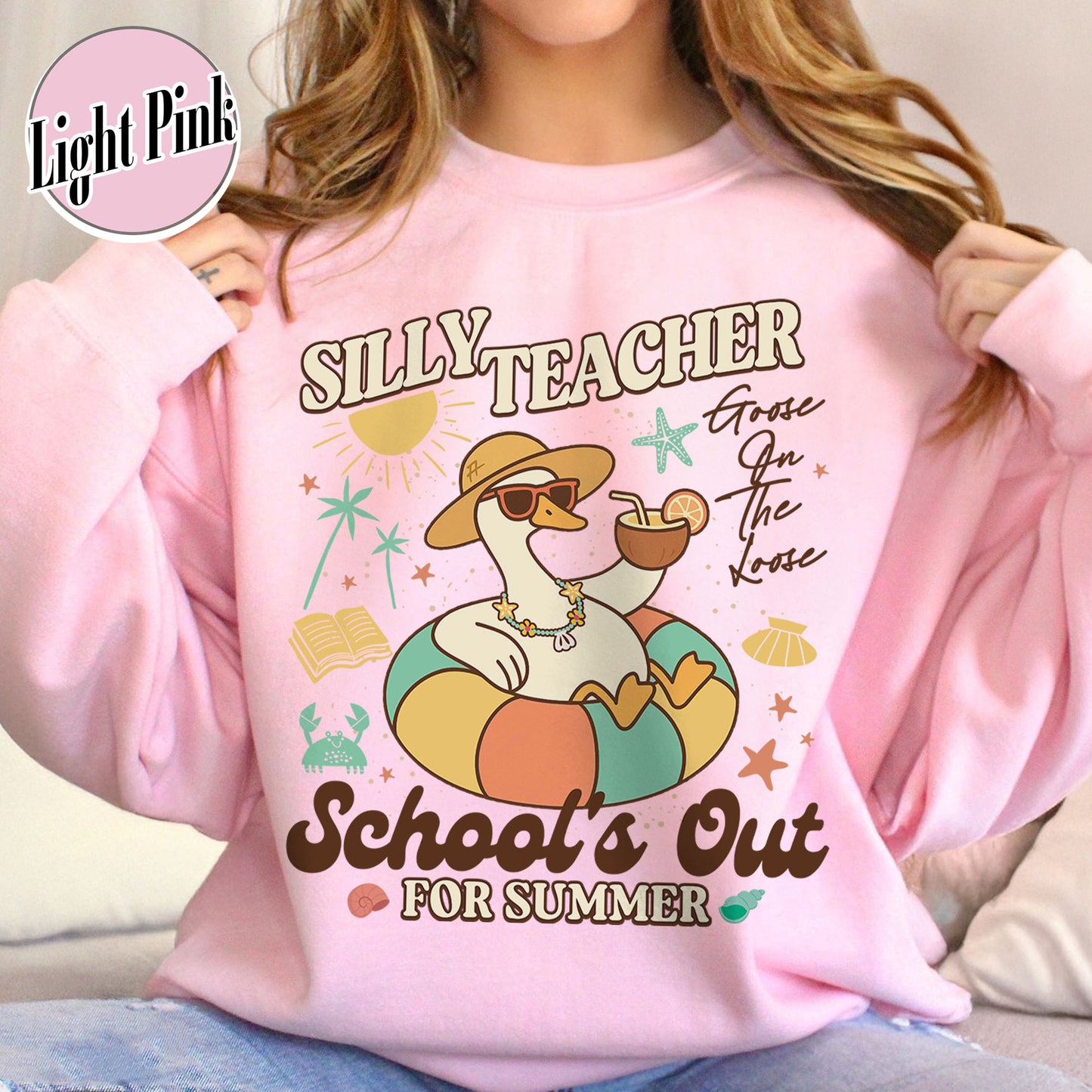 Schools out Sweatshirt, Last Day of School Sweatshirt, Schools Out for Summer Silly Goose Teacher Sweatshirt