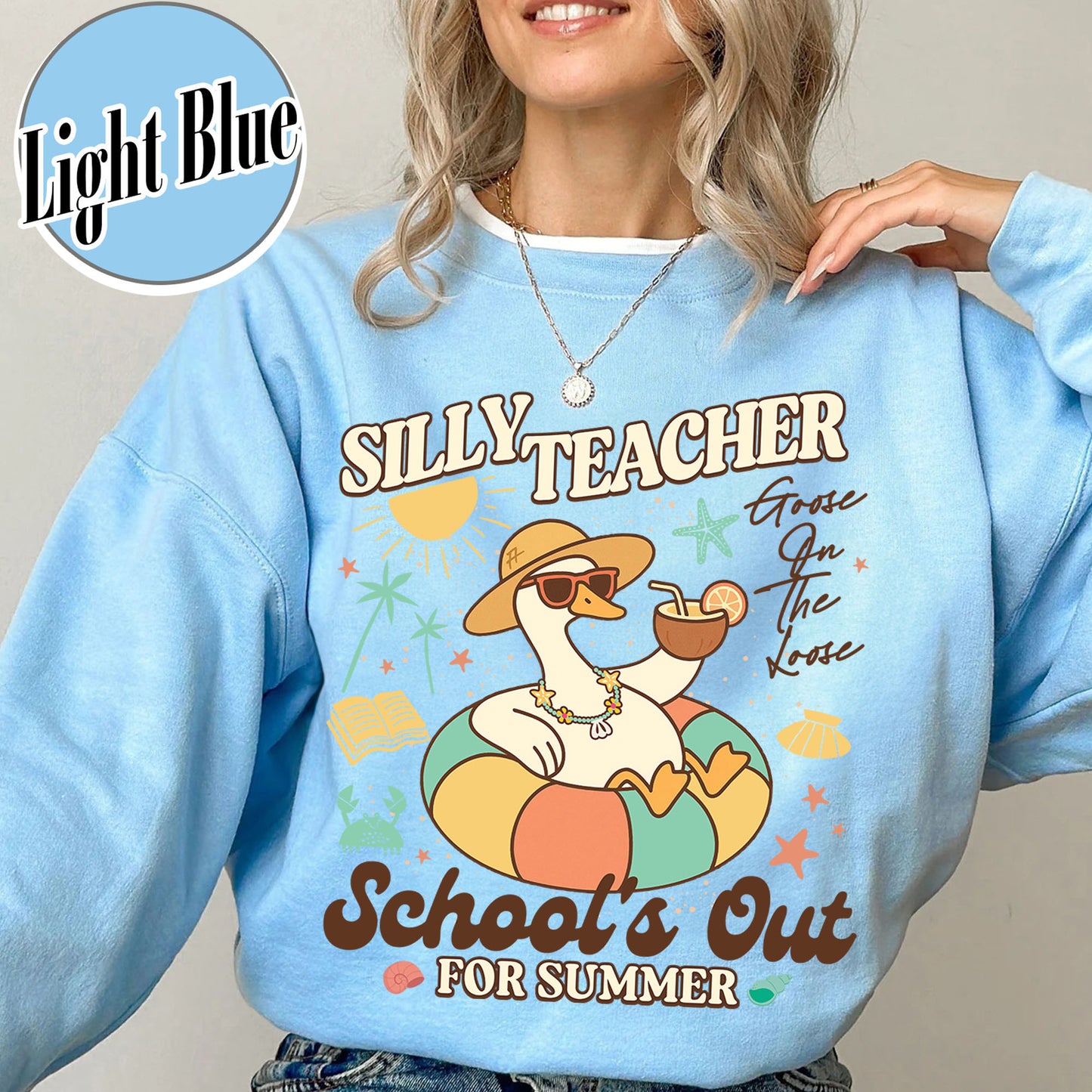 Schools out Sweatshirt, Last Day of School Sweatshirt, Schools Out for Summer Silly Goose Teacher Sweatshirt