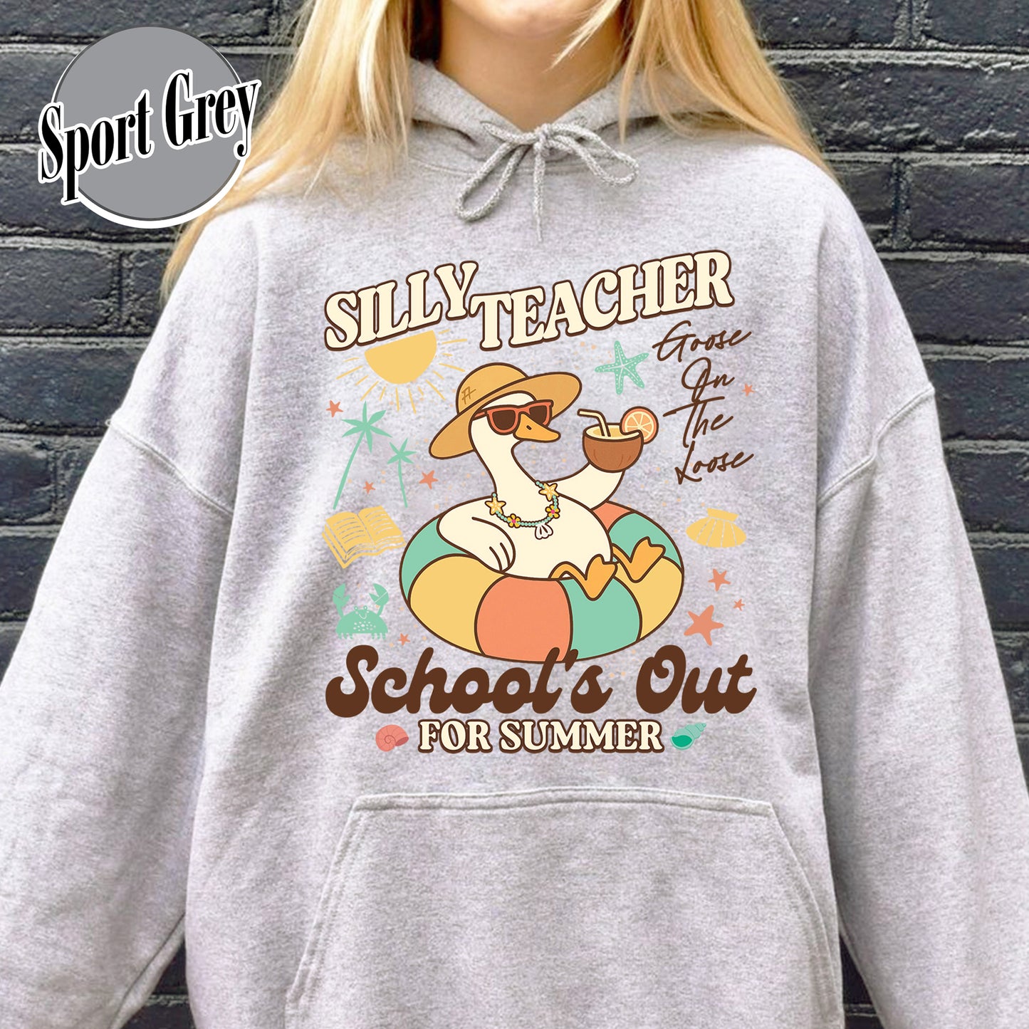 Schools out Hoodie, Last Day of School Hoodie, Schools Out for Summer Silly Goose Teacher Hoodie