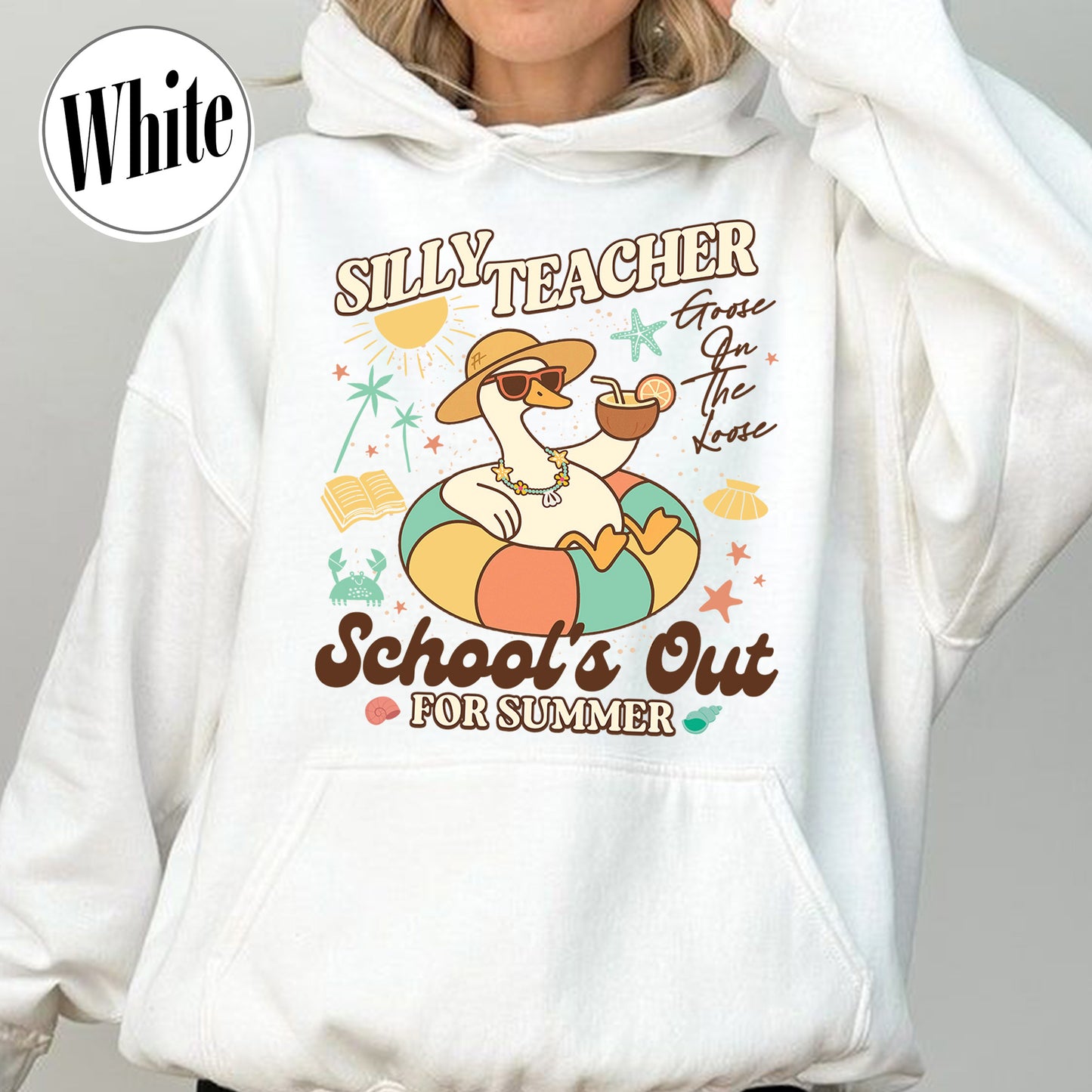Schools out Hoodie, Last Day of School Hoodie, Schools Out for Summer Silly Goose Teacher Hoodie