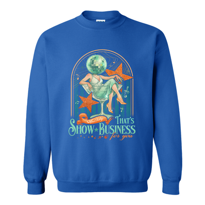 Showgirl Era Sweatshirt, And Baby That’s Show Business For You Sweatshirt, Retro Quote Top, Concert Merch