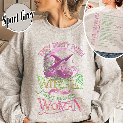 They Didnt Burn Witches They Burned Women Sweatshirt, Girls Will Be Girls Witchy Feminist Sweatshirt, Burn the Patriarchy Sweatshirt, Women’s Rights Sweatshirt