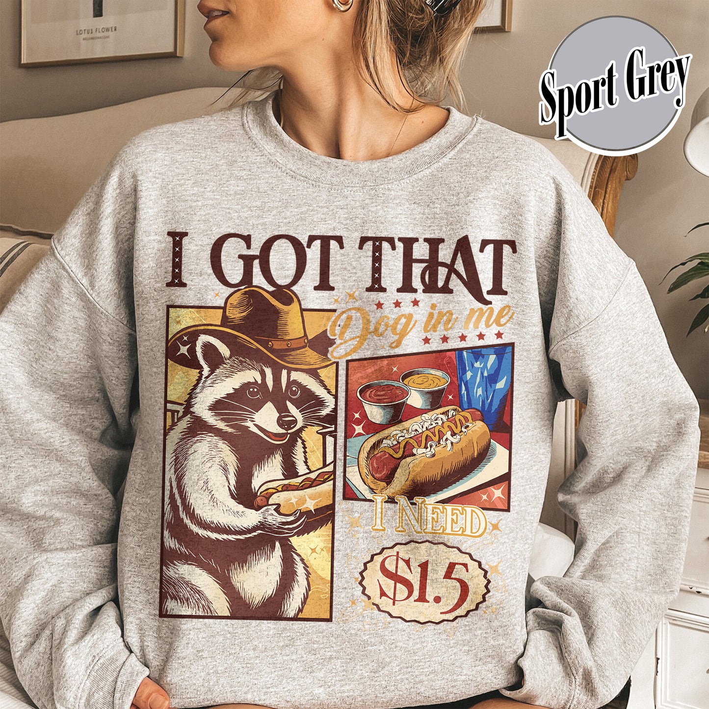 I Got That Dog in Me Sweatshirt, I Got That Dog in Me Comfort Color, I Got That Dog in Me Funny Raccoon Meme, I Got That Dog in Me Cat, Raccoon Sweatshirt