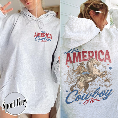 Make America Cowboy Again Hoodie, Make America Cowboy Again Hoodie, 4th of July Shirts, 4th of July Hoodie, 4th of July Western Hoodie