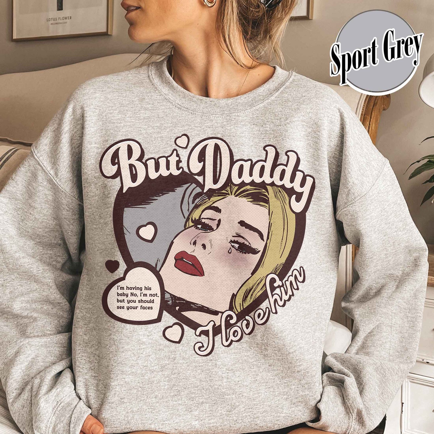 Music Lover Sweatshirt, but Daddy I Love Him Sweatshirt, Gift for Couples, Anniversary Sweatshirt for Couples