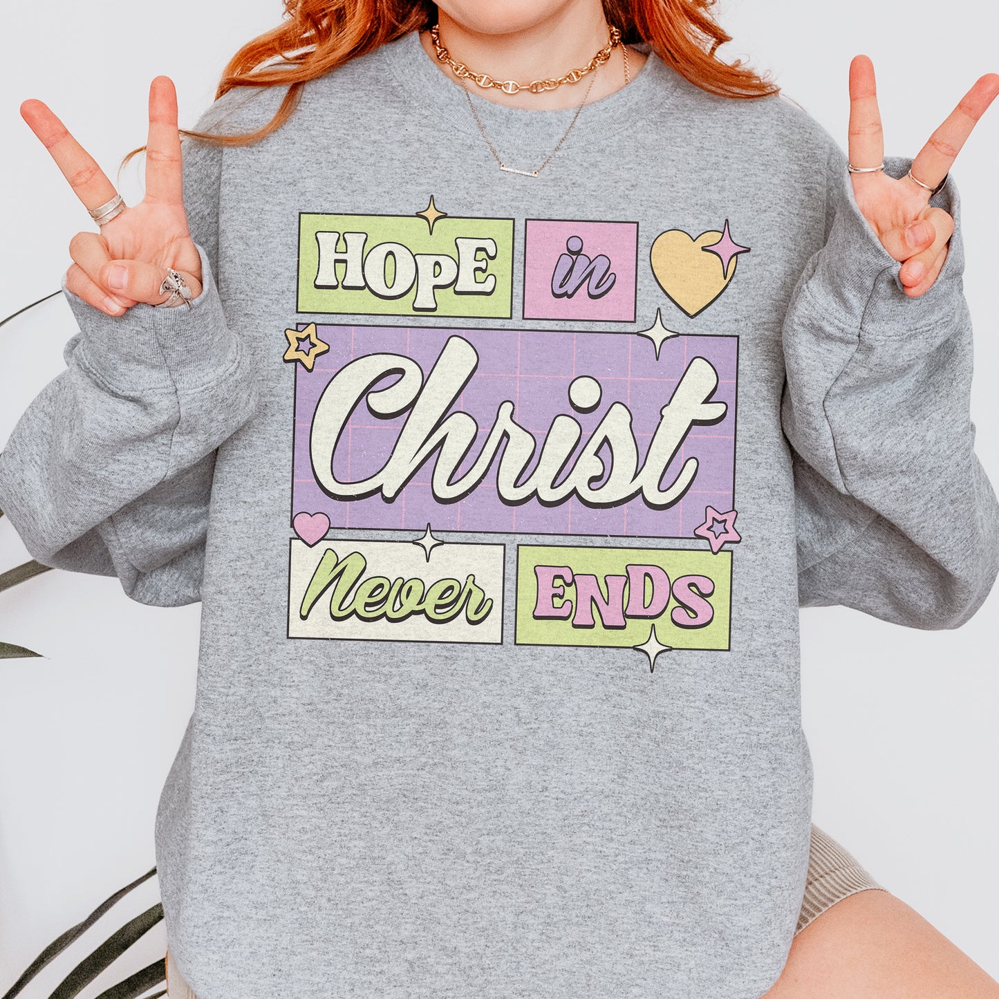 Hope in Christ Never Ends Sweatshirt: Vintage Christian Sweatshirt, God Never Fails Sweatshirt, Cute Pastel Jesus Sweatshirt