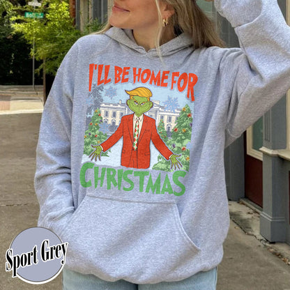 Ill Be Home for Christmas Hoodie, I’ll Be Home for Christmas, Funny Christmas Shirts, Matching Christmas Party, Christmas Daddy President Shirt