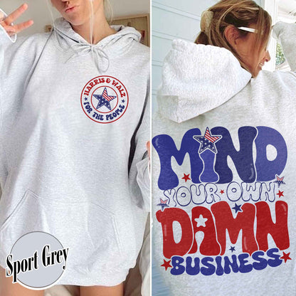 Election Day Hoodie, Mind Your Own Damn Business Hoodie, Politics Hoodie, Activist Hoodie