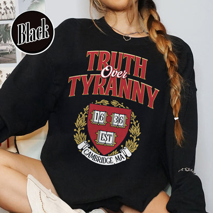 Support University Sweatshirt, Truth Over Tyranny Sweatshirt, Protect Higher Education Academic Sweatshirt
