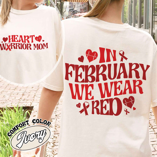 Support Team Comfort Colors Shirt,In February We Wear Red Shirt, Family Support Shirt,Heart Warrior Shirts
