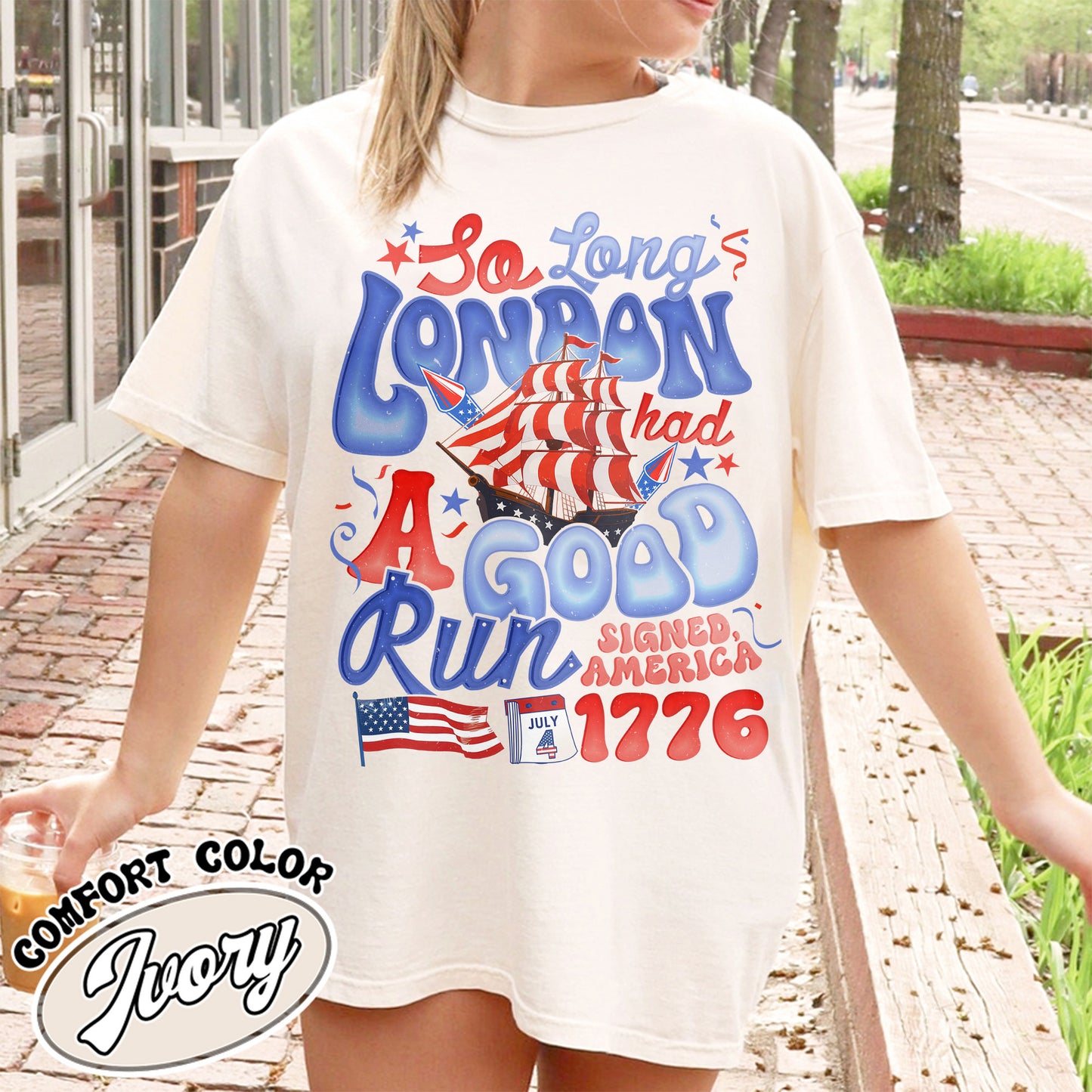 4th of July Comfort Color Shirt, So Long London Had a Good Run Shirt, Independence Shirt